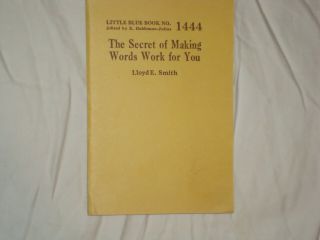 Little Blue Book 1444,  The Secret Of Making Words Work For You,  Print Circa 1926